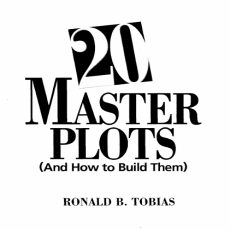Tobias, Ronald - 20 Master Plots (And How to Build Them) (1993) Tobias, Ronald - 20 Master Plots (And How to Build Them) (1993)