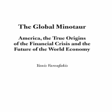 varoufakis the global minotaur varoufakis the global minotaur
