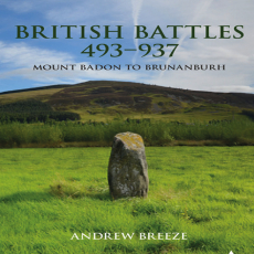 Andrew Breeze - British Battles 493-937. Mount Badon to Brunanburh (Anthem Studies in British History) (Retail) Andrew Breeze - British Battles 493-937. Mount Badon to Brunanburh (Anthem Studies in British History) (Retail)